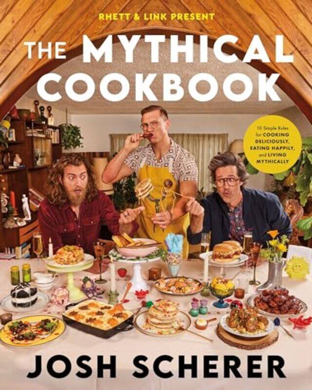 

Rhett & Link Present The Mythical Cookbook By Josh Scherer - Hardcover