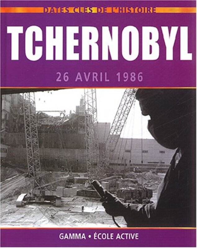 TCHERNOBYL 26 AVRIL 1986,Paperback,By:DOWSWELL-P