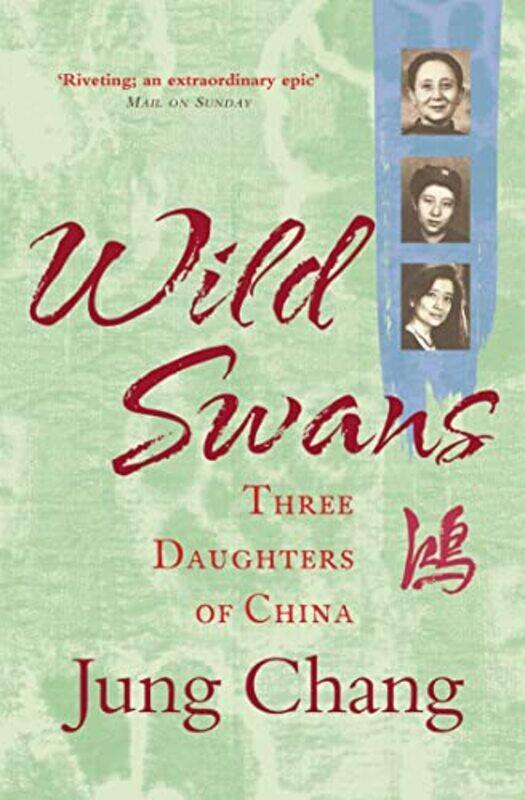 

Wild Swans: Three Daughters of China , Paperback by Jung Chang