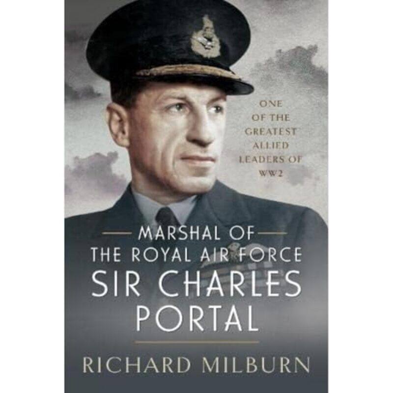 

Marshal of the Royal Air Force Sir Charles Portal by Richard Michael Milburn-Hardcover