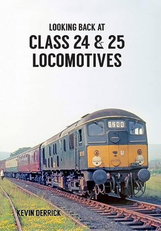 

Looking Back At Class 24 and 25 Locomotives by Kevin Derrick-Paperback