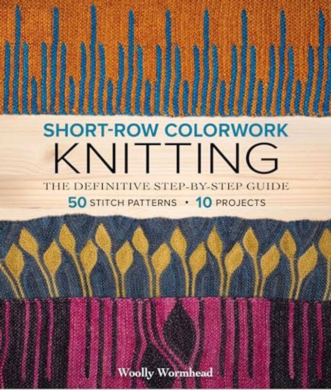 

Short Row Colorwork Knitting By Wormhead Woolly - Paperback