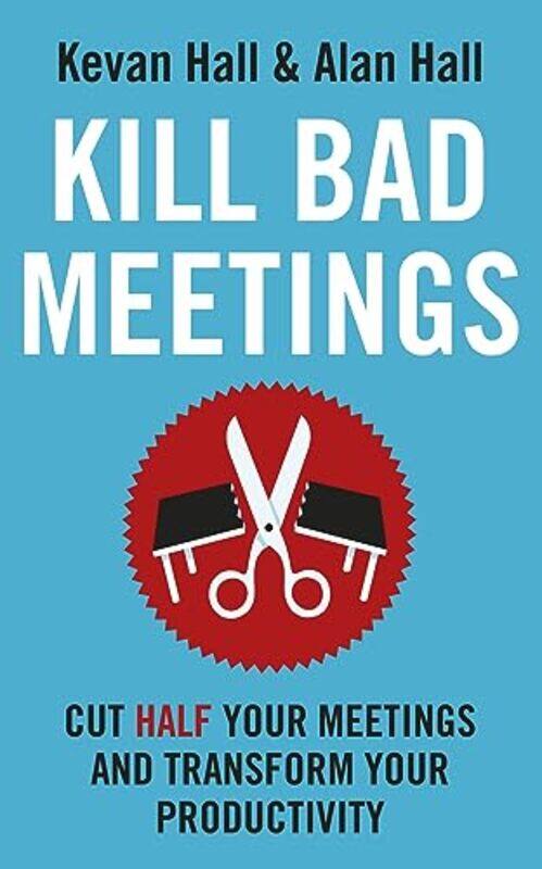 

Kill Bad Meetings by Kevan HallAlan Hall-Paperback