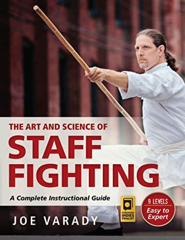

The Art and Science of Staff Fighting by Varady-Paperback