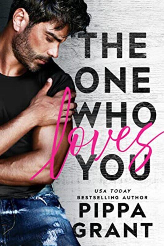 

The One Who Loves You by Pippa Grant-Paperback