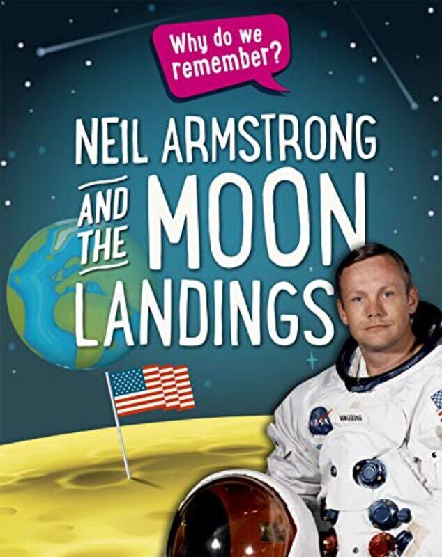 

Why do we remember Neil Armstrong and the Moon Landings by Izzi Howell-Paperback