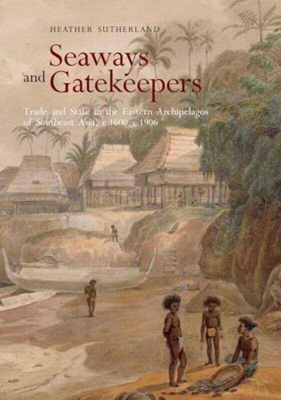 

Seaways and Gatekeepers by Heather Sutherland-Paperback