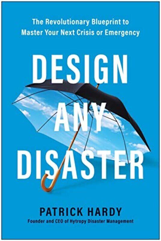 

Design Any Disaster , Hardcover by Hardy, Patrick