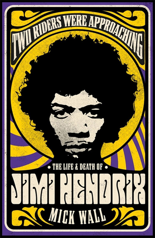 

Two Riders Were Approaching: The Life & Death of Jimi Hendrix, Paperback Book, By: Mick Wall