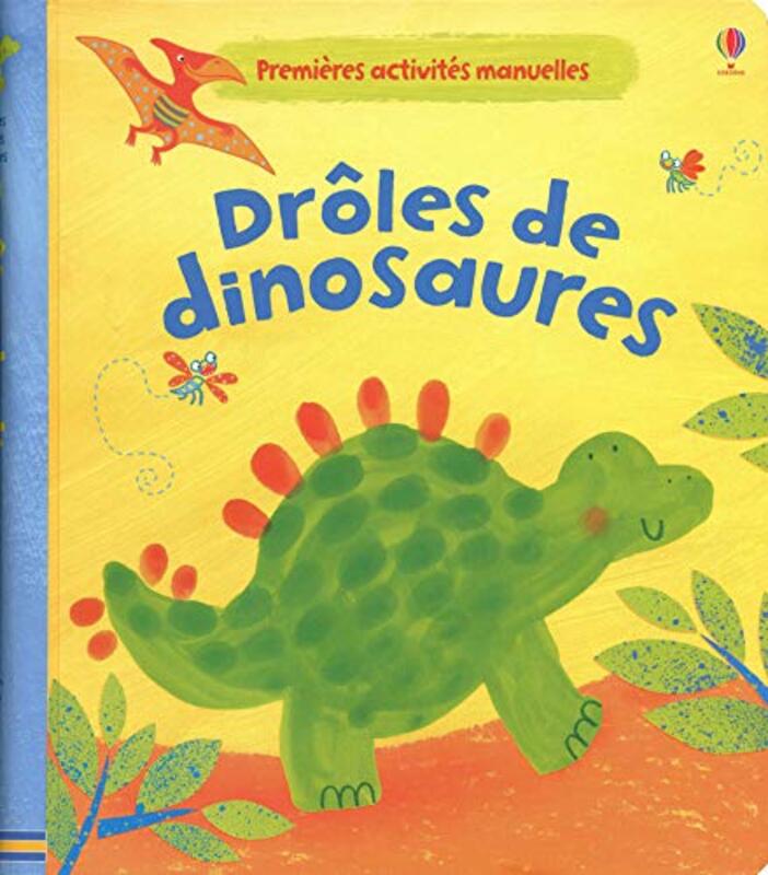 Droles de Dinosaures - Premieres Activites Manuelles,Paperback,By:Watt Fiona