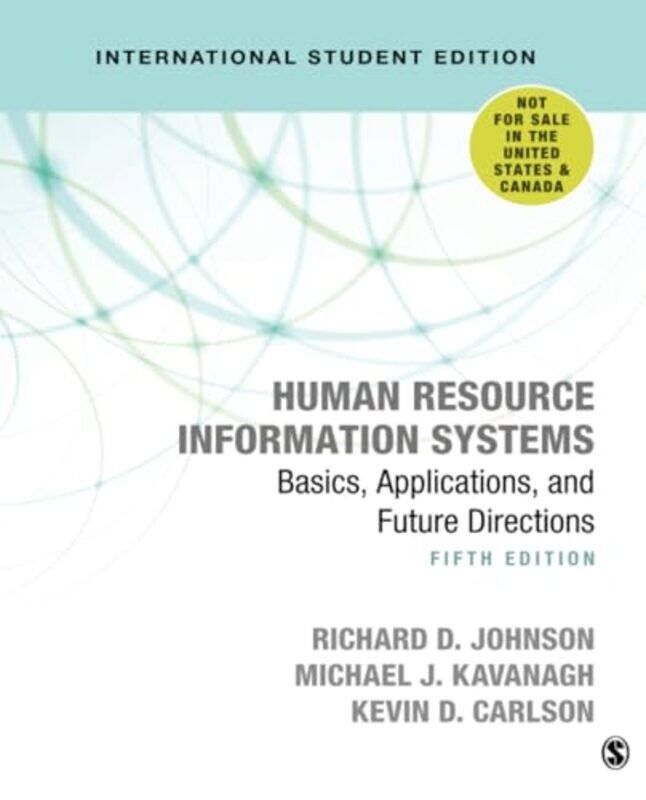 

Human Resource Information Systems International Student Edition by Richard D JohnsonMichael J KavanaghKevin D Carlson-Paperback