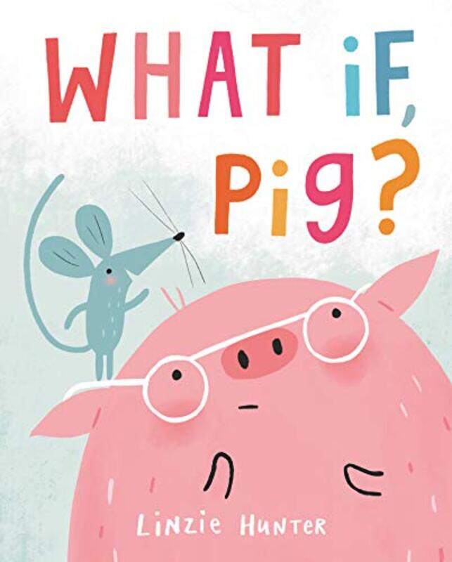 

What If Pig by Linzie HunterLinzie Hunter-Hardcover