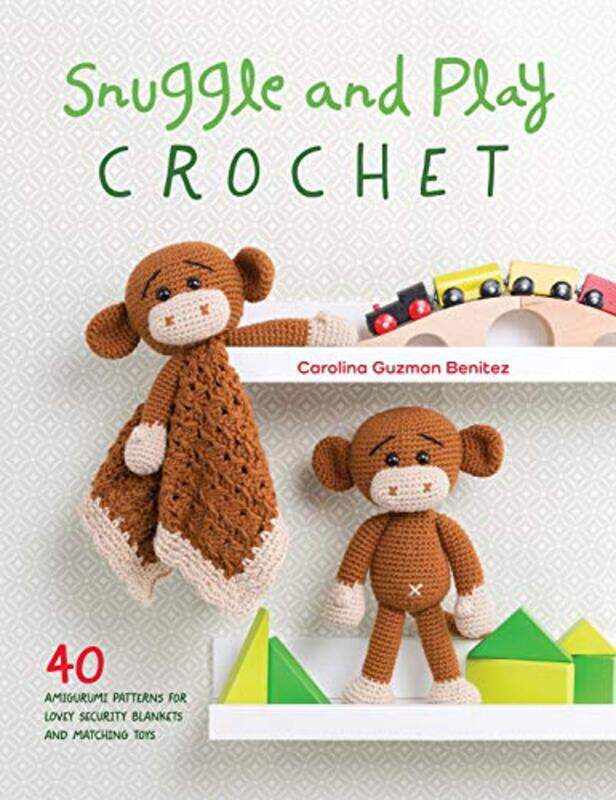 

Snuggle And Play Crochet 40 Amigurumi Patterns Forovey Security Blankets And Matching Toys By Benitez, Carolina Guzman - Paperback