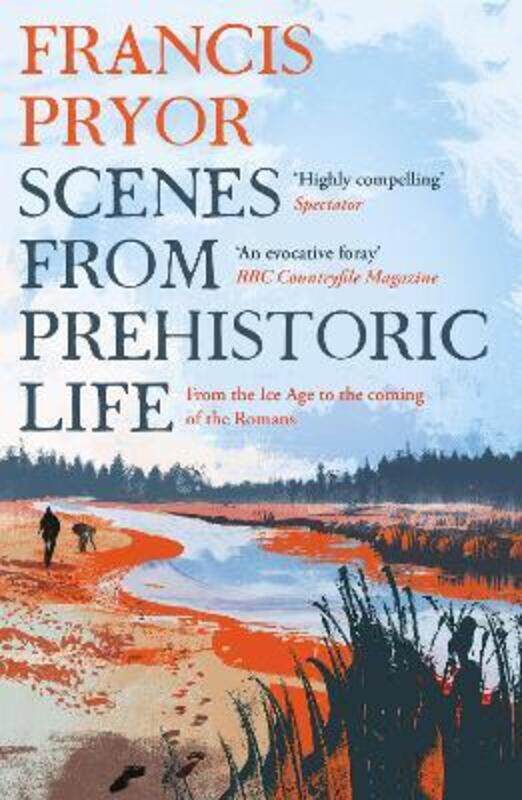 

Scenes from Prehistoric Life,Paperback,ByFrancis Pryor