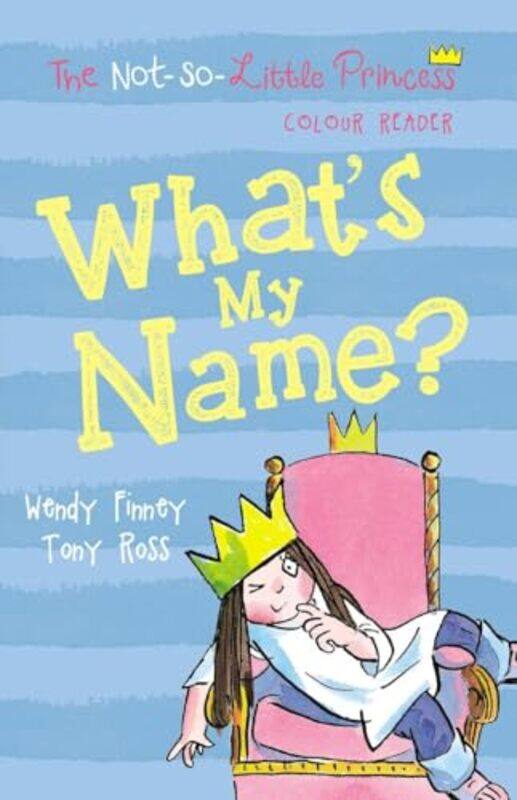 

Whats My Name by Wendy FinneyTony Ross-Paperback