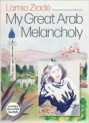 My Great Arab Melancholy Lamia Ziade Paperback