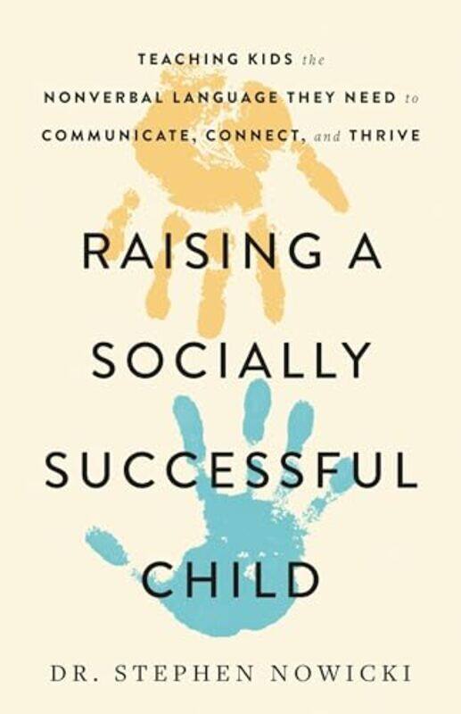 

Raising A Socially Successful Child By Nowicki Stephen - Hardcover