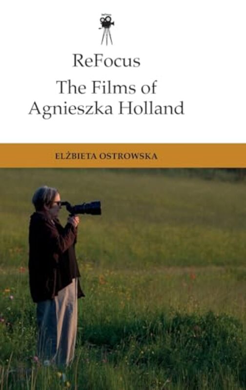 

Refocus: the Films of Agnieszka Holland by Elzbieta Ostrowska -Hardcover