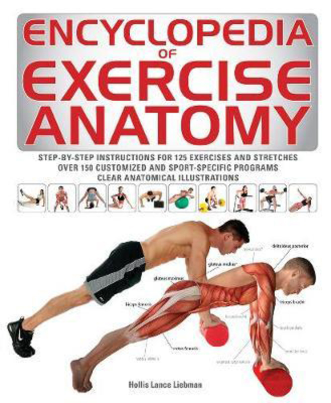 Encyclopedia of Exercise Anatomy, Paperback Book, By: Hollis Lance Liebman