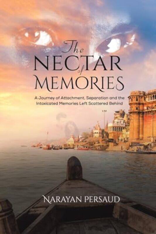 

The Nectar Of Memories by Narayan Persaud-Paperback