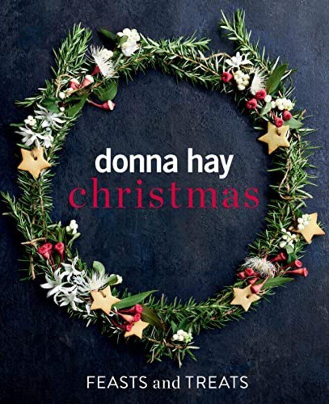 

Donna Hay Christmas Feasts and Treats , Hardcover by Hay, Donna