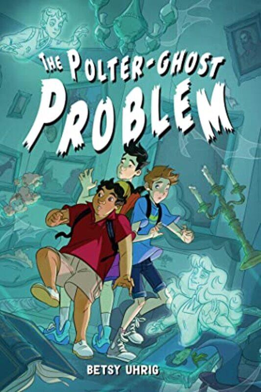 

The Polterghost Problem by Uhrig, Betsy - Hardcover