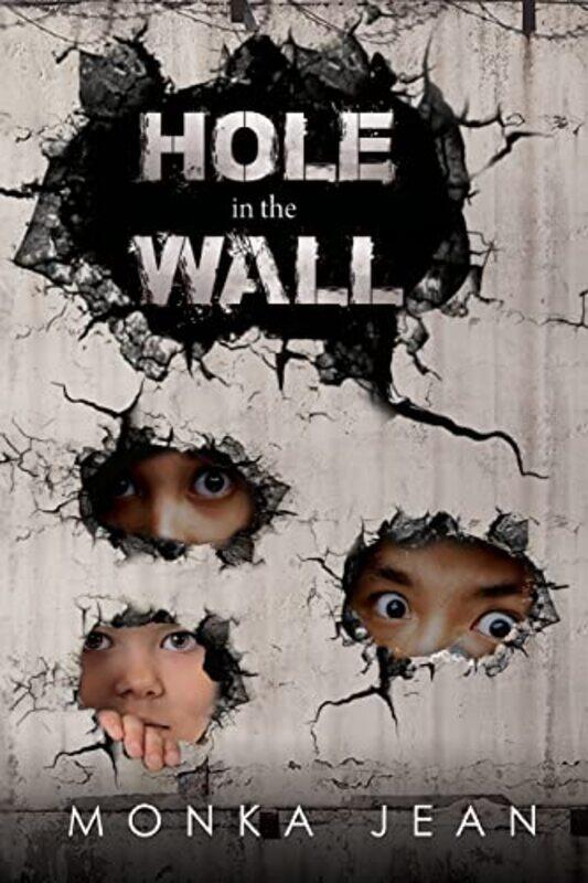 

HOLE IN THE WALL by Monka Jean-Paperback