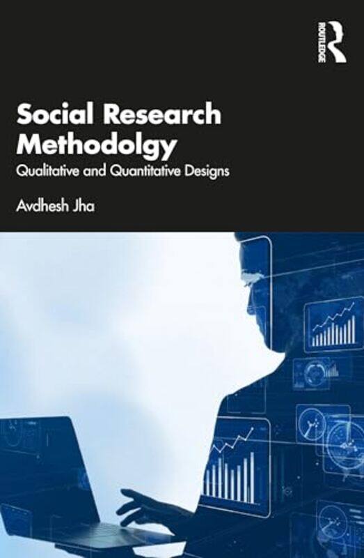 

Social Research Methodology by Avdhesh CVM University, Gujarat, India Jha-Paperback