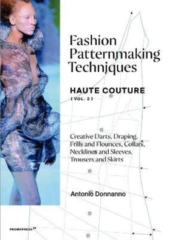 

Fashion Patternmaking Techniques: Haute Couture (Vol. 2)