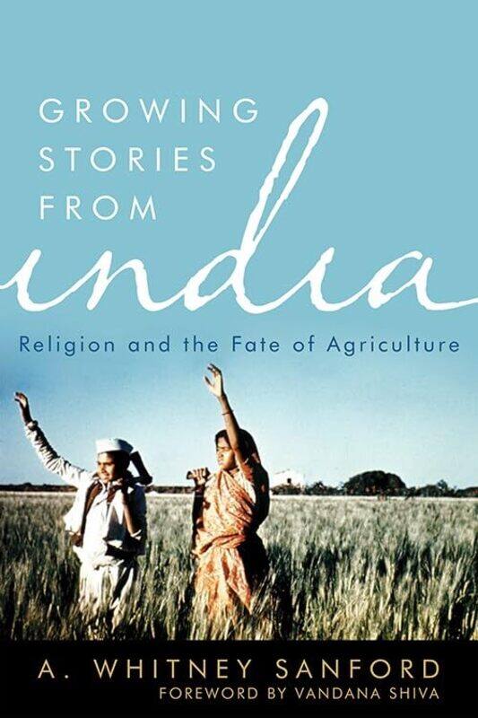 

Growing Stories From India by A Whitney SanfordVandana Shiva-Paperback