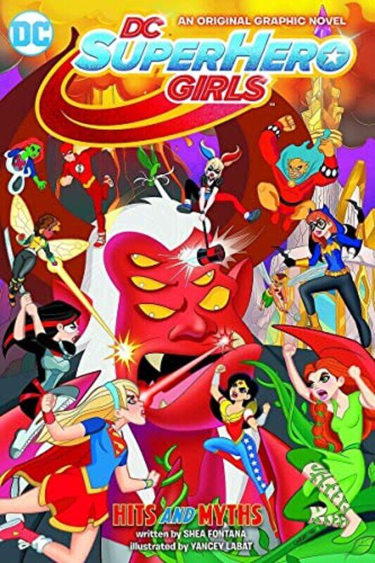

DC Super Hero Girls Hits and Myths by Shea FontanaYancey Labat-Paperback