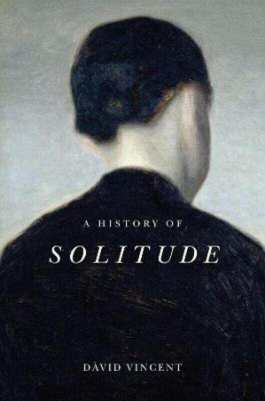 

A History of Solitude,Paperback,ByVincent, David