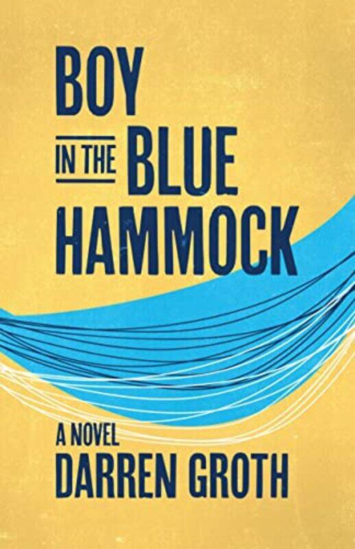 

Boy in the Blue Hammock by Darren Groth-Paperback