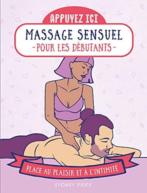 

Appuyez Ici Massages Sensuels Pour Les Debutants Place Au Plaisir Et A Lintimite By Price Sydney - Paperback