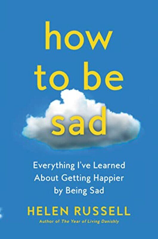 

How To Be Sad by Helen Russell-Paperback