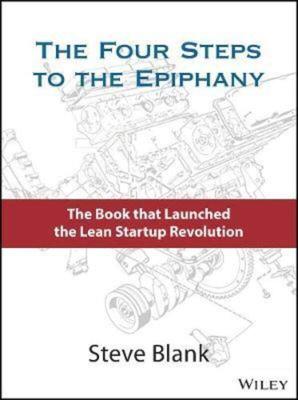 

The Four Steps to the Epiphany: Successful Strategies for Products that Win.Hardcover,By :Blank, Steve