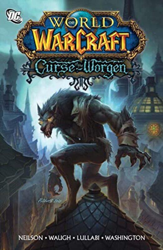 

World Of Warcraft Curse Of The Worgen by Micky Neilson-Hardcover