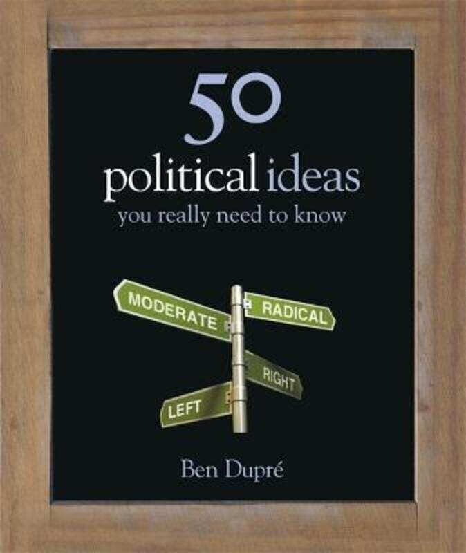 

50 Political Ideas You Really Need to Know (50 Ideas You Really Need to Know Series),Hardcover,ByBen Dupr