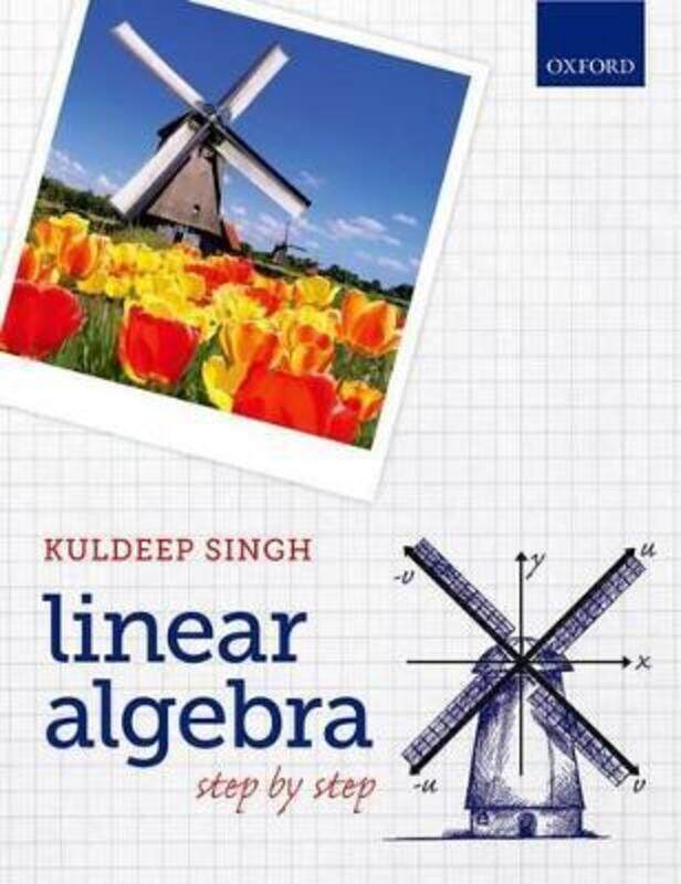 

Linear Algebra: Step by Step,Paperback,BySingh, Kuldeep (Senior Lecturer in Mathematics, University of Hertfordshire)