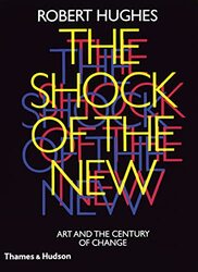 The Shock Of The New by Robert Hughes Paperback