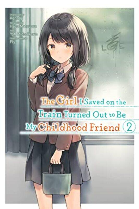 

The Girl I Saved on the Train Turned Out to Be My Childhood Friend Vol 2 by Kennoji-Paperback