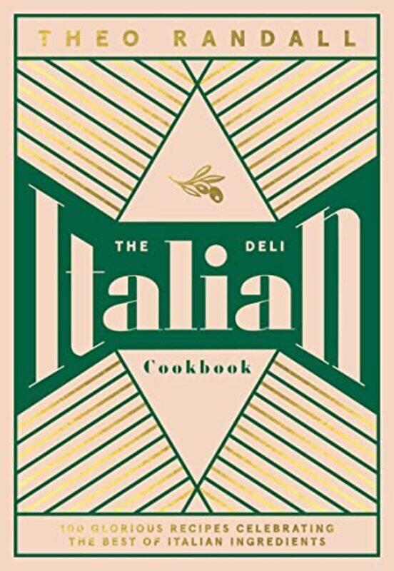 

The Italian Deli Cookbook 100 Glorious Recipes Celebrating The Best Of Italian Ingredients by Randall, Theo-Hardcover