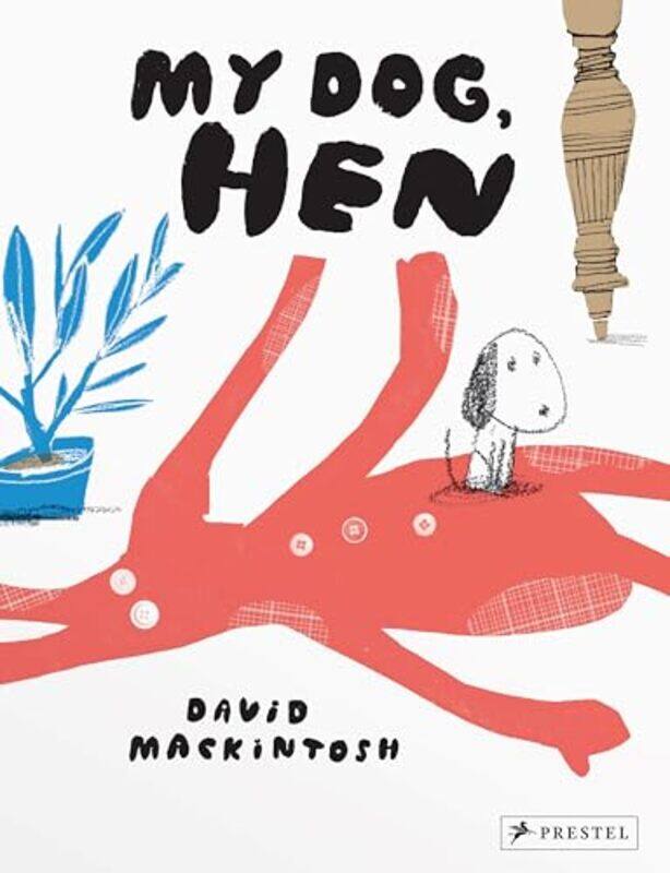 

My Dog Hen by David Mackintosh-Hardcover