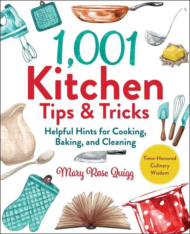 

1,001 Kitchen Tips & Tricks: Helpful Hints for Cooking, Baking, and Cleaning