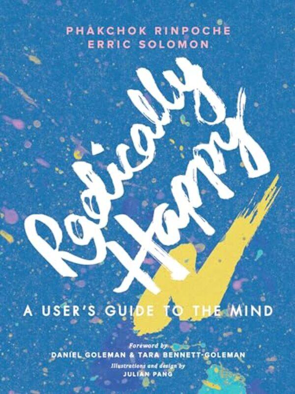 

Radically Happy by Phakchok RinpocheErric Solomon-Paperback