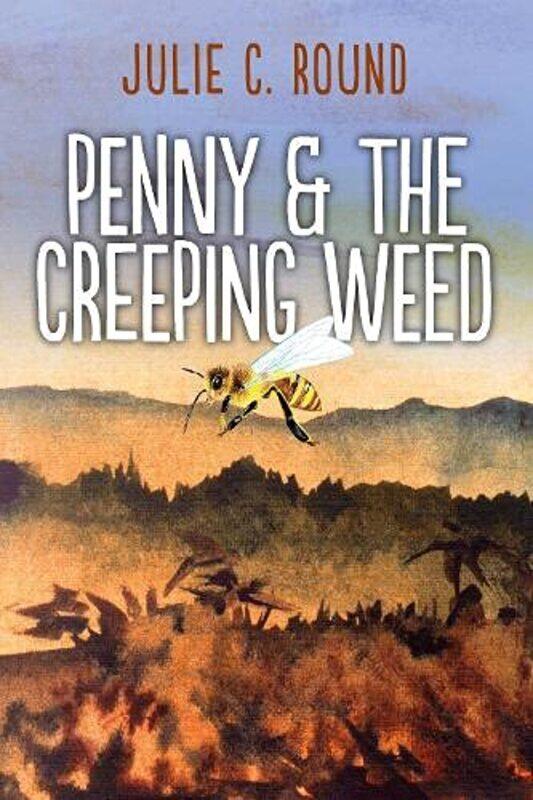 

Penny and the Creeping Weed by Julie C Round-Paperback