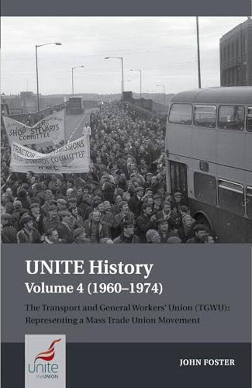 

UNITE History Volume 4 19601974 by John Foster-Paperback