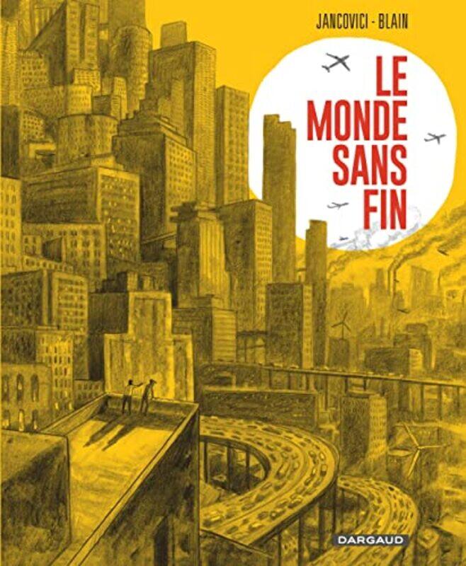 

LE MONDE SANS FIN, MIRACLE ENERGETIQUE ET DERIVE CLIMATIQUE,Paperback,by:BLAIN CHRISTOPHE