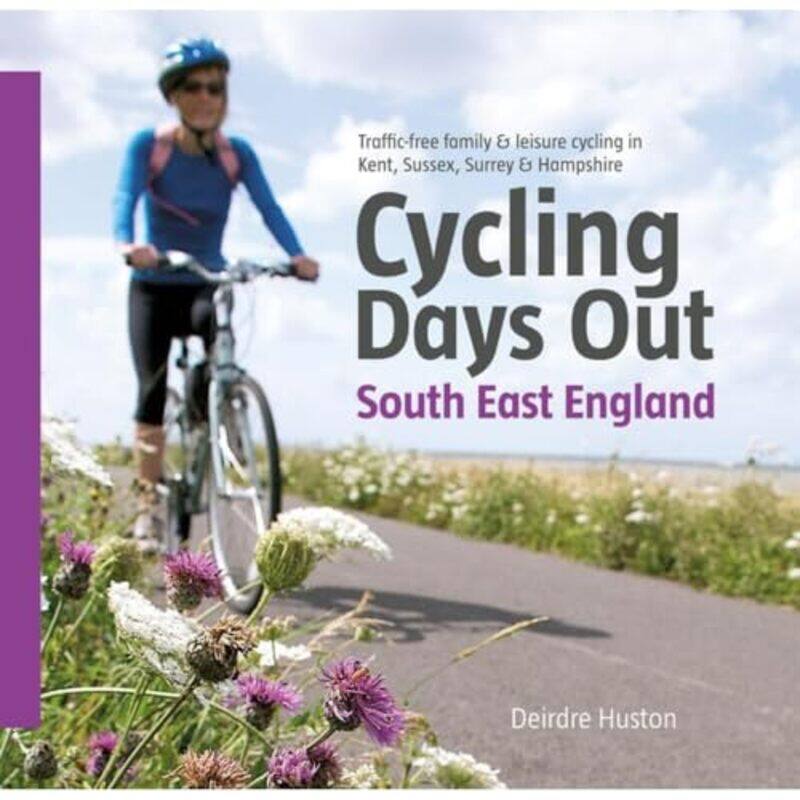 

Cycling Days Out South East England by Deirdre Huston-Paperback