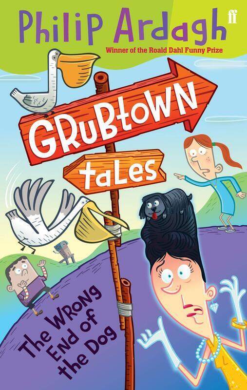

The Wrong End of the Dog: Grubtown Tales, Paperback Book, By: Philip Ardagh